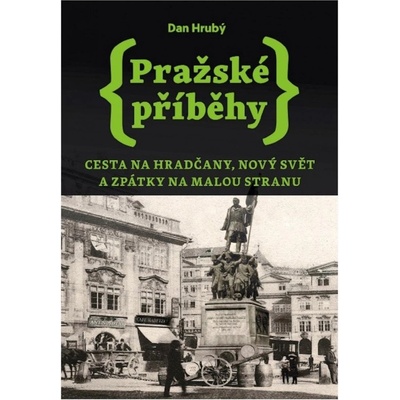 Pražské příběhy 2 - Cesta na Hradčany, Nový Svět a zpátky na Malou Stranu Handzel Jan