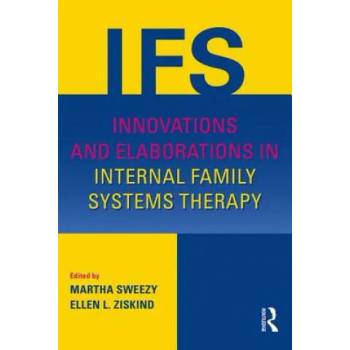 Image 1 of Innovations and Elaborations in Internal Family Systems Therapy | Martha Sweezy, Ellen L. Ziskind