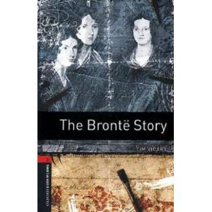 Oxford Bookworms Library: Level 3: : The Bronte Story | Tim Vicary (2008)