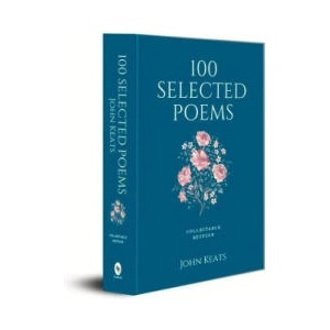 100 Selected Poems, John Keats: Collectable Hardbound Edition | John Keats (2019)