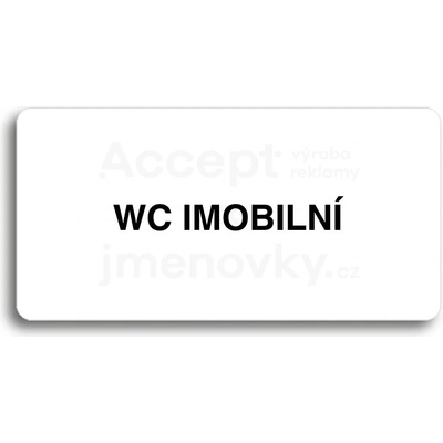ACCEPT Piktogram WC IMOBILNÍ - bílá tabulka - černý tisk bez rámečku