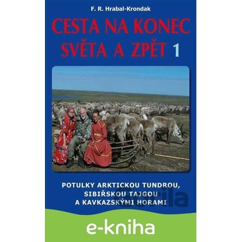 Cesta na konec světa a zpět 1 - F.R. Hrabal-Krondak