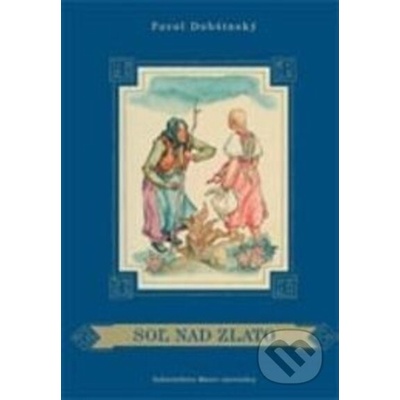 Soľ nad zlato - Pavol Dobšinský