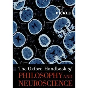 Oxford Handbook of Philosophy and Neuroscience | John Bickle (2013)