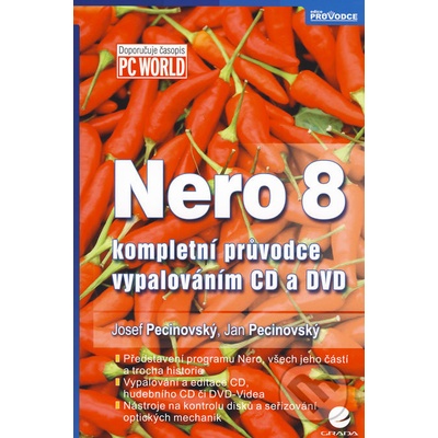 Nero 8 - kompletní průvodce vypalováním CD a DVD - Pecinovskýn Josef, Pecinovský Jan