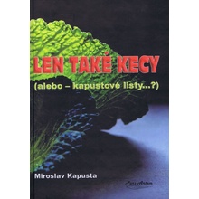 Len také kecy alebo kapustové listy...