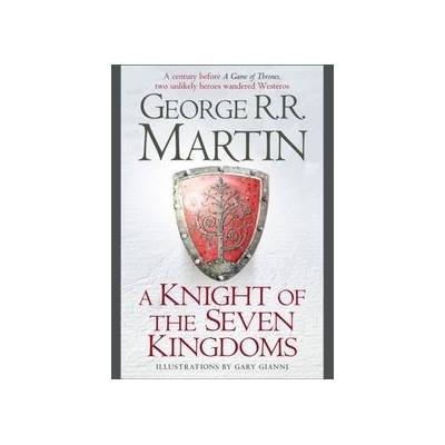 A Knight of the Seven Kingdoms - George R. R. Martin, Gary Gianni - Hardcover