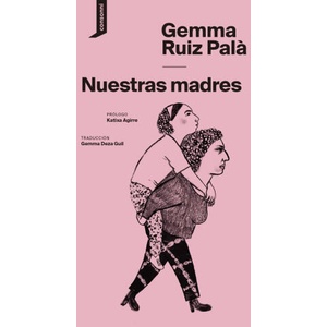 NUESTRAS MADRES | RUIZ PALA, GEMMA (ISBN: 9788419490193)