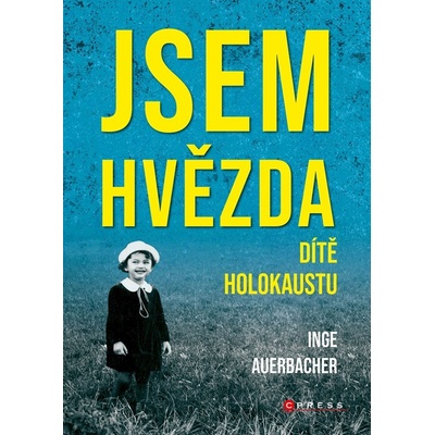 Jsem hvězda dítě holokaustu - Inge Auerbacher
