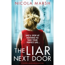 The Liar Next Door: An absolutely unputdownable domestic thriller Marsh NicolaPaperback