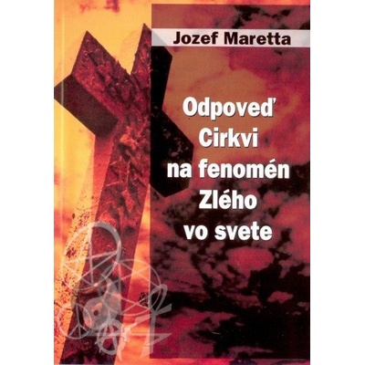Odpoveď Cirkvi na fenomén Zlého vo svete - Jozef Maretta