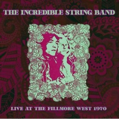 Live at the Fillmore West 1970 - The Incredible String Band CD – Hledejceny.cz