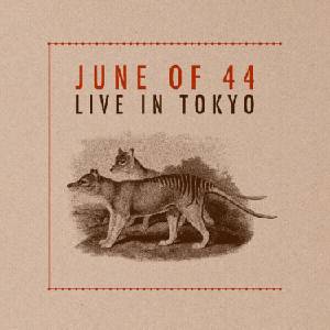 June Of 44 - Live In Tokyo (Deluxe Edition) (LP) (0634457248243)