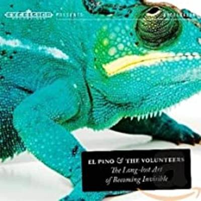 EL PINO & THE VOLUNTEERS - LONG LOST ART OF BECOMING INVISIBLE CD