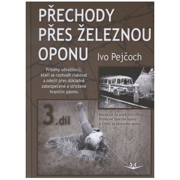Přechody přes železnou oponu - Ivo Pejčoch