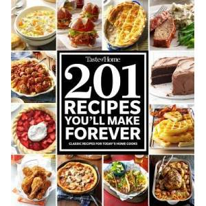 Taste of Home 201 Recipes You'll Make Forever: Classic Recipes for Today's Home Cooks | Taste Of Home (ISBN: 9781617657924)