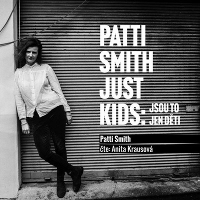 Just Kids: Jsou to jen děti - Patti Smith