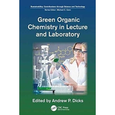 Green Organic Chemistry in Lecture and Laboratory (Paperback)
