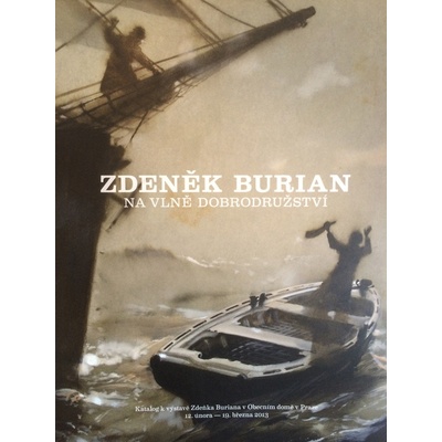 Zdeněk Burian - Na vlně dobrodružství - Jack London, Karel May, Jules Verne