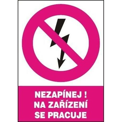 Nezapínej! Na zařízení se pracuje , tabulka A4 210x297mm, plast