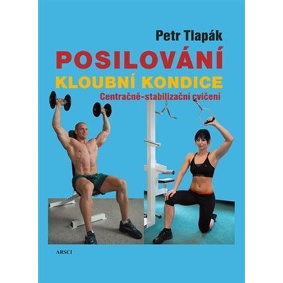 Posilování kloubní kondice - Centračně-stabilizační cvičení - Tlapák Petr