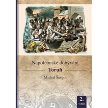 Napoleonské dobývání - Toruň - Šurgot, Michal, Brožovaná vazba paperback