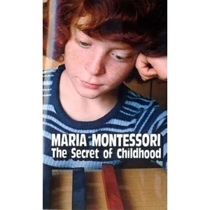 Secret of Childhood | Maria Montessori (ISBN: 9780345305831)