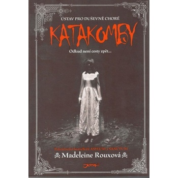 Katakomby - Ústav pro duševně choré - Rouxová Madeleine