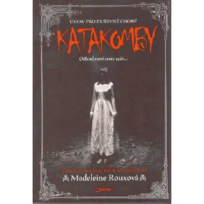 Katakomby - Ústav pro duševně choré - Rouxová Madeleine