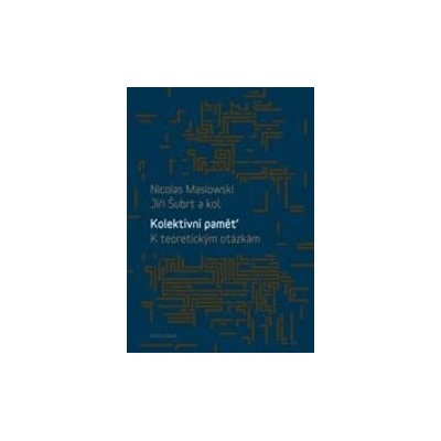 Kolektivní paměť - Maslowski Nicolas, Šubrt Jiří