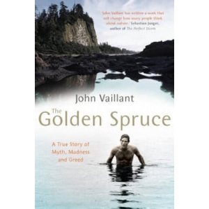 Golden Spruce | John Vaillant (ISBN: 9780099515791)