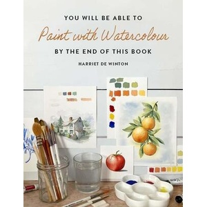 You Will Be Able to Paint with Watercolour by the End of This Book (ISBN: 9781840919196)