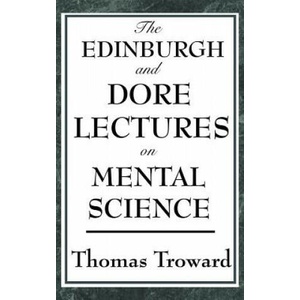Edinburgh and Dore Lectures on Mental Science | THOMAS TROWARD (ISBN: 9781515436492)