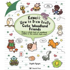 Kawaii: How to Draw Really Cute Woodland Friends | Angela Nguyen (ISBN: 9781800921818)