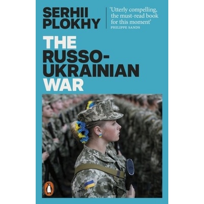 The Russo-Ukrainian War - Serhii Plokhy
