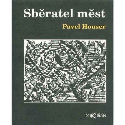 Sběratel měst - Pavel Houser