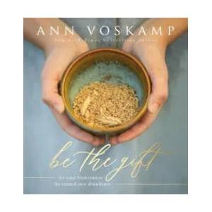 Be the Gift | Ann Voskamp (ISBN: 9780310089384)