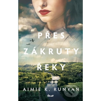 Přes zákruty řeky - Aimie Runyan