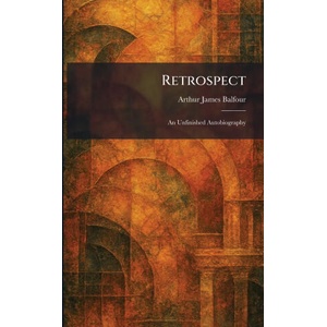 Retrospect | Arthur James Balfour (2026)