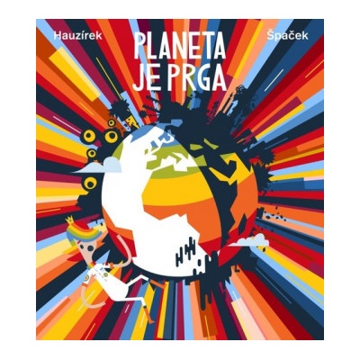Planeta je prga - Hauzírek Petr