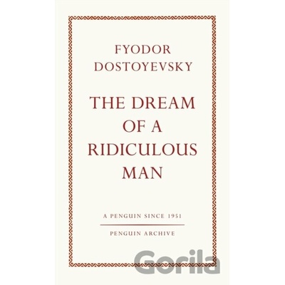 The Dream of a Ridiculous Man - Fyodor Dostoyevsky