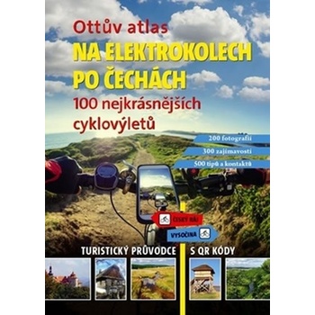Ottův atlas 100 nejkrásnějších výletů na elektrokolech po Česku