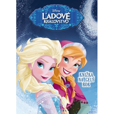 Ľadové kráľovstvo - Knižka na celý rok