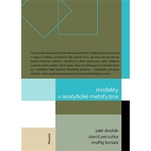 Modality v analytické metafyzice - Petr Dvořák, David Peroutka, Ondřej Tomala