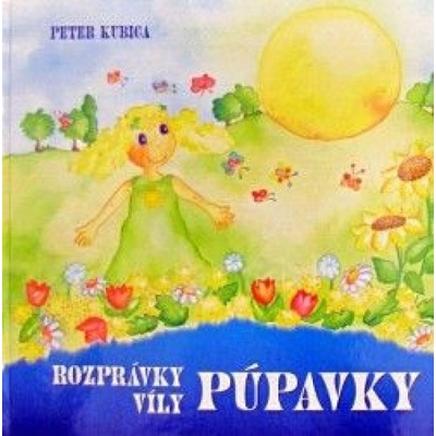 Rozprávky víly Púpavky Peter Kubica