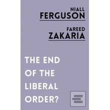 The End of the Liberal Order? Niall Ferguson, Fareed Zakaria