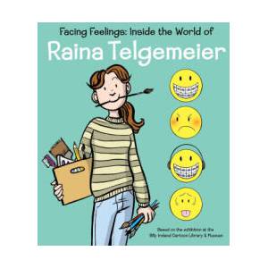 Facing Feelings: The Art of Raina Telgemeier, an Exhibition Catalogue | TELGEMEIER RAINA (ISBN: 9781338885484)