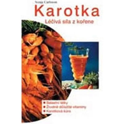 Karotka Léčivá síla z kořene - Sonja Carlsson