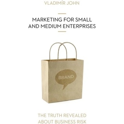 MARKETING FOR SMALL AND MEDIUM ENTERPRISES - Vladimír John