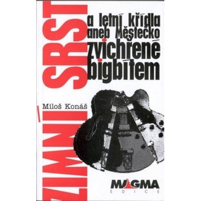 Zimní srst a letní křídla - Miloš Konáš